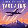 TAKE A TRIP (feat. C Goody) [Explicit]