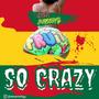 So Crazy (feat. C VAN) [Explicit]