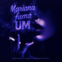 MARIANA FUMA UM (Explicit)