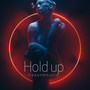 Hold Up (Explicit)