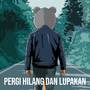 Pergi Hilang Dan Lupakan (Cover)