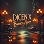 DICEN X BUENOS AIRES (Explicit)