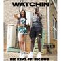 Watchin (feat. Big Bub) [Explicit]