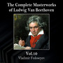 The Complete Masterworks of Ludwig Van Beethoven, Vol. 10