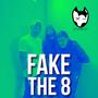 Fake The 8 (Explicit)