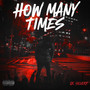 How Many Times (Explicit)