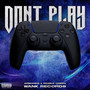 Don't Play (Explicit)