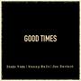 Good Times (feat. Manny HaZe & Jon Davinci) [Explicit]