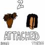 2 attached (feat. $unn) [Explicit]