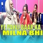 Ye Pahli Baar Ka Milna Bhi (POP)