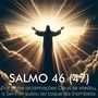 Salmo 46 (47) - Por Entre Aclamações Deus Se Elevou, o Senhor Subiu ao Toque da Trombeta.