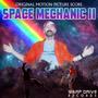 Space Mechanic II (Original Motion Picture Score)