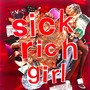 Sick Rich Girl (Explicit)