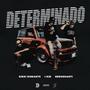 Determinado (feat. Negoshanti & I.KiD) [Explicit]