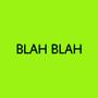 BLAH BLAH (Explicit)