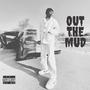 Out The Mud (Explicit)