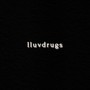 Iluvdrugs (Explicit)