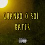 Quando o Sol Bater (Explicit)