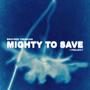 You Are (Mighty To Save)