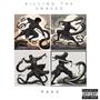 Killing The Snakes (Explicit)