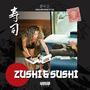 Zushi & Sushi (Explicit)