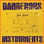 Dangerous Instruments, Vol. 1 (Slow Cooked)