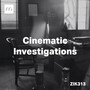 Cinematic Investigations