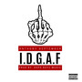 I.D.G.A.F. (Explicit)