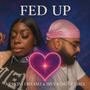 Fed Up (feat. Irvv King Of Vibes) [Explicit]