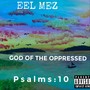 Eel Mez: God of the Oppressed (Psalms 10) [Explicit]