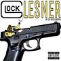 GLOCK LESNER (feat. JAI) [Explicit]