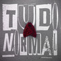 Tudo Normal (Explicit)