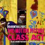 Presents The Motion Picture Class Act (HD Quality) Blade Brown Portrayed By Dru4rumThaIllyboyz [Explicit]