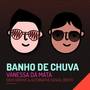 Banho De Chuva