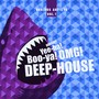 Hurray! Yee-ha! Boo-Ya! OMG! Deep-House, Vol. 1