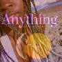 Anything (Explicit)