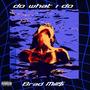 Do What I Do (Explicit)