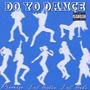 Do Yo Dance (feat. Promise & Lul Duke) [Explicit]