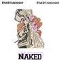 Naked (feat. FiveStarDanny) [Explicit]