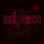 Rebirth (Explicit)