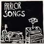 Parlor Songs