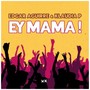 Ey Mama!