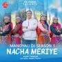 Mandyali Dj Season 1 - Nacha Meriye