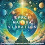 Space Mantra Vibration: The Solar System Frequencies fused Gamma Binaural Beats