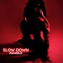 Slow Down