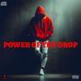 Power Of The Drop (Explicit)