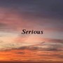 Serious （in luv w u Remix）