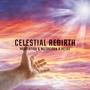 Celestial Rebirth: Meditation & Reflection & Relax