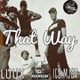 That Way (feat. its.mjay) [Explicit]