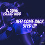 Affi Come Back (Sped Up) [Explicit]